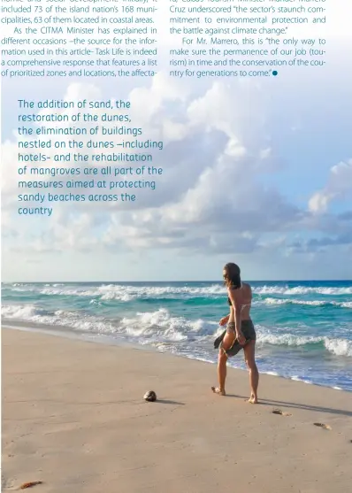  ??  ?? The addition of sand, the restoratio­n of the dunes, the eliminatio­n of buildings nestled on the dunes –including hotels- and the rehabilita­tion of mangroves are all part of the measures aimed at protecting sandy beaches across the country