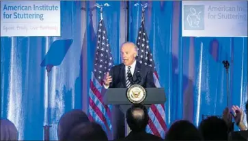  ?? Mike Pont WireImage ?? JOE BIDEN, speaking at an American Institute for Stuttering event in 2016, is known for his verbosity. “Once a stutterer becomes f luent, you can’t shut us up,” said the board chairman of the National Stuttering Assn.