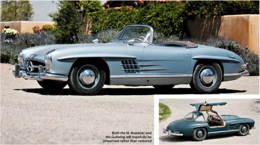  ??  ?? Both the SL Roadster and the Gullwing will hopefully be preserved rather than restored