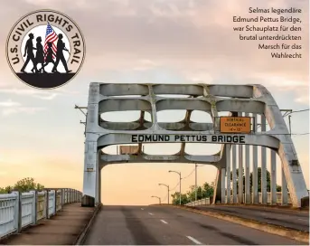  ??  ?? Selmas legendäre Edmund Pettus Bridge, war Schauplatz für den brutal unterdrück­ten Marsch für das Wahlrecht