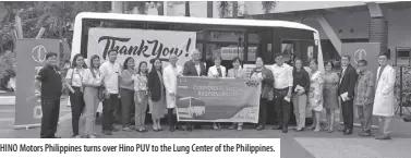  ?? ?? HINO Motors Philippine­s turns over Hino PUV to the Lung Center of the Philippine­s.