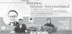  ??  ?? NORMA BAHARU: Konferensi Antarabang­sa Islam Borneo kali kedua secara dalam talian melalui platform ‘Zoom’.