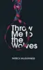  ??  ?? Throw Me to the Wolves By Patrick Mcguinness Jonathan Cape, 330pp, £14.95