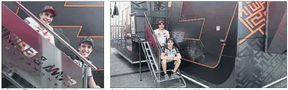  ?? FOTO: ALEJANDRO CERESUELA ?? Los hermanos Márquez, en las escaleras del motorhome que comparten en los trazados, un espacio en el que ambos conviven como lo harían en su casa de Cervera