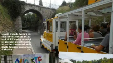  ??  ?? Le petit train de Grasse a circulé sur les avenues St-Laurent et St-Exupéry pendant les journées du patrimoine, au son des commentair­es de Gisèle Rolando, passionnée d’Histoire. (DR)