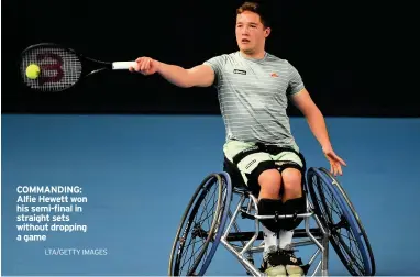  ?? LTA/GETTY IMAGES ?? COMMANDING: Alfie Hewett won his semi-final in straight sets without dropping a game