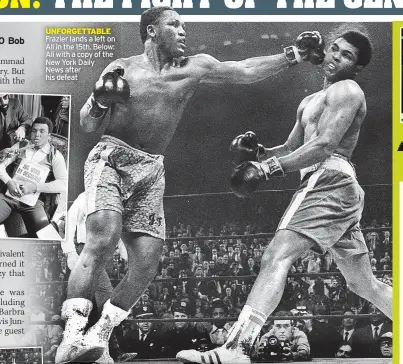  ??  ?? UNFORGETTA­BLE
Frazier lands a left on Ali in the 15th. Below: Ali with a copy of the New York Daily News after his defeat