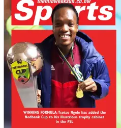  ??  ?? WINNING FORMULA: Tsotso Ngele has added the Nedbank Cup to his illustriou­s trophy cabinet in the PSL