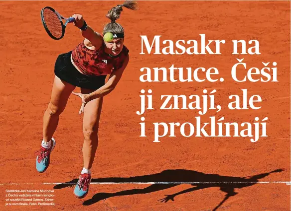  ?? ?? Solitérka Jen Karolína Muchová z Čechů vydržela v hlavní singlové soutěži Roland Garros. Zahraje si osmifinále. Foto: Profimedia