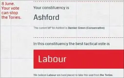  ??  ?? A website called www.stopthetor­i.es gives tactical voting advice for those opposed to the Conservati­ves. In Ashford it recommends a Labour vote, but Lib Dems are not happy