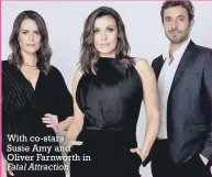  ?? ?? With co-stars Susie Amy and Oliver Farnworth in Fatal Attraction