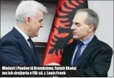  ??  ?? Ministri i Punëve të Brendshme, Fatmir Xhafaj me ish- drejtorin e FBI- së, z. Louis Freeh