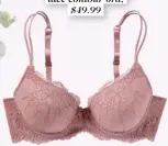  ??  ?? Acapella Chantilly lace contour bra, $49.99