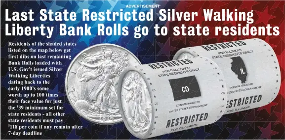  ??  ?? IMPORTANT: The dates and mint marks of the U.S. Gov’t issued Silver Walking Liberties sealed away inside the State Restricted Bank Rolls have never been searched. Coin values always fluctuate and there are never any guarantees, but any of the scarce coins shown below, regardless of their value that residents may find inside the sealed Bank Rolls are theirs to keep.