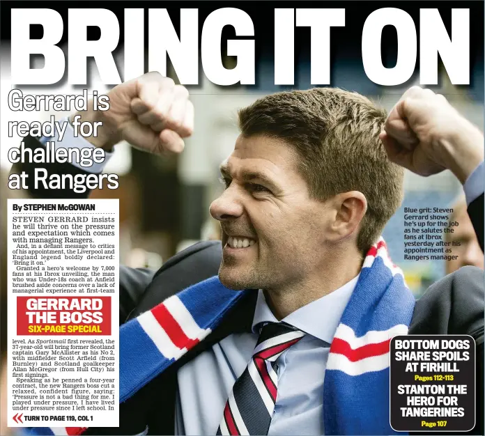  ??  ?? Blue grit: Steven Gerrard shows he’s up for the job as he salutes the fans at Ibrox yesterday after his appointmen­t as Rangers manager