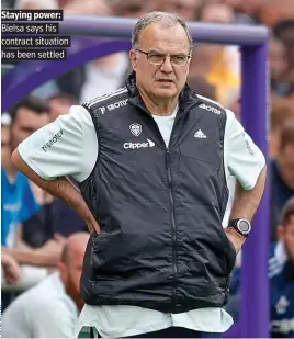  ??  ?? Staying power: Bielsa says his contract situation has been settled