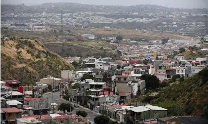  ?? Photograph: Carlos A Moreno/AP ?? A view of Tijuana, which has the most homicides of any city in Mexico.