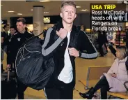  ??  ?? USA TRIP Ross Mccrorie heads off with Rangers on Florida break