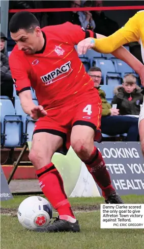  ?? PIC: ERIC GREGORY ?? Danny Clarke scored the only goal to give Alfreton Town victory against Telford.