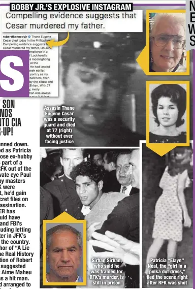  ??  ?? Assasin Thane Eugene Cesar was a security guard and died at 77 (right) without ever facing justice Sirhan Sirhan, who said he was framed for RFK’s murder, is
still in prison Patricia “Elayn” Neal, the “girl in a polka dot dress,” fled the scene right after RFK was shot