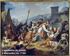  ??  ?? L’épidémie de peste à Marseille, en 1720.