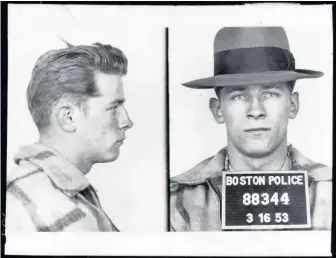  ?? BOSTON POLICE VIA BOSTON GLOBE ?? CRIMINAL HISTORY: James ‘Whitey’ Bulger in 1953.