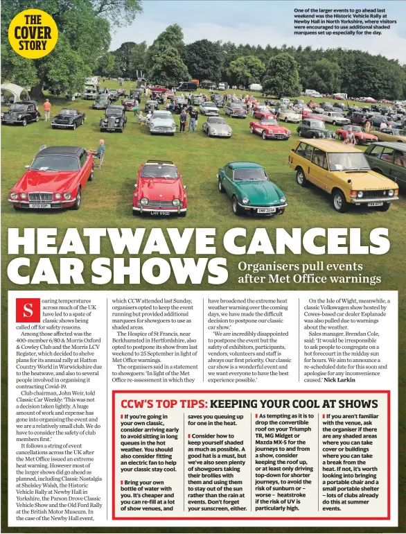  ?? ?? One of the larger events to go ahead last weekend was the Historic Vehicle Rally at Newby Hall in North Yorkshire, where visitors were encouraged to use additional shaded marquees set up especially for the day.