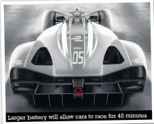  ??  ?? Larger battery will allow cars to race for 45 minutes