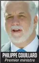  ??  ?? PHILIPPE COUILLARD Premier ministre