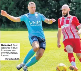  ?? Pic: Graham Robb ?? Defeated Cairn (pictured in blue in a recent win over Newmains), lost out.