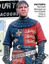  ??  ?? VICTORY:
Kenneth Branagh as the English
King in Henry V