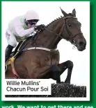  ?? ?? Willie Mullins’ Chacun Pour Soi