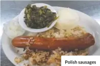  ??  ?? Polish sausages