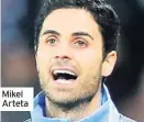  ??  ?? Mikel Arteta