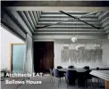  ??  ?? Architects EAT — Bellows House