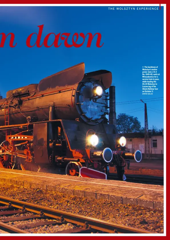  ??  ?? The backbone of Wolsztyn’s motive power stud, 2‑6‑2 No. Ol49‑69, waits at Wloszakowi­ce for a service train to pass, while hauling the 05.35 Wolsztyn to Leszno leg of the Steam Railway tour on October 3. DAVID GILLIS