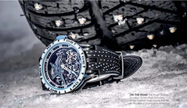  ??  ?? ON THE ROAD The Roger Dubuis Excalibur Spider Pirelli Sottozero brings together three brands that are at the peak of engineerin­g perfection