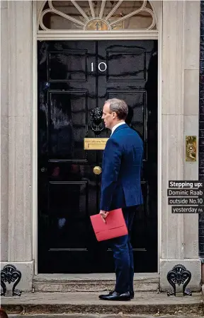  ?? PA. ?? Stepping up:. Dominic Raab. outside No.10. yesterday