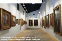  ??  ?? Las Bodegas Tradición albergan una de las mejores coleccione­s privadas de arte de España.