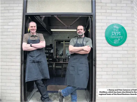  ??  ?? > Danny and Pete Cameron of Dyfi Distillery, which has been shortliste­d in the regional heats of the Rural Business Awards