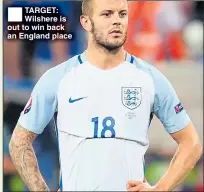  ??  ?? TARGET: Wilshere is out to win back an England place