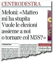  ??  ?? Sul «Corriere» L’intervista a Giorgia Meloni pubblicata ieri nella quale la leader di FdI respingeva l’apertura dell’alleato leghista Matteo Salvini a un possibile governo «ponte» prima del voto