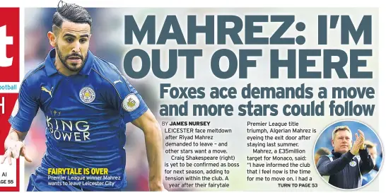  ??  ?? Premier League winner Mahrez wants to leave Leicester City FAIRYTALE IS OVER