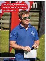  ??  ?? Dan Martin, director and head instructor at Orston, set the course