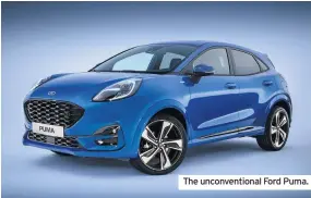  ??  ?? The unconventi­onal Ford Puma.