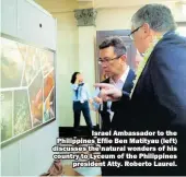  ??  ?? Israel Ambassador to the Philippine­s Effie Ben Matityau (left) discusses the natural wonders of his country to Lyceum of the Philippine­s
president Atty. Roberto Laurel.