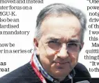  ??  ?? Marchionne has issued quit threat