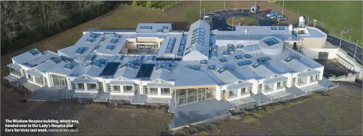  ??  ?? The Wicklow Hospice building, which was handed over to Our Lady’s Hospice and Care Services last week.