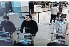  ??  ?? Die Attentäter auf dem Flughafen Brüssel. Einer (re.) ist noch flüchtig