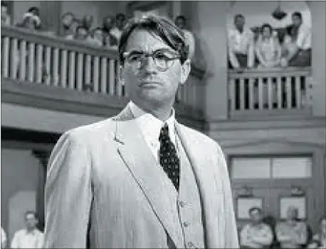  ?? MEDIANEWS GROUP FILE PHOTO ?? Gregory Peck in ‘To Kill A Mockingbir­d.’